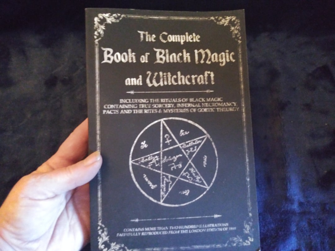 The Complete Book of Black Magic and Witchcraft:the Rituals of ...