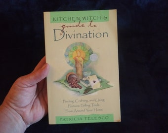Kitchen Witch's Guide to Divination: Finding, Crafting and Using Fortune-Telling Tools