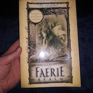 Enchantment of the Faerie Realm: Communicate With Nature Spirits and Elementals by Ted Andrews
