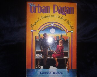 The Urban Pagan-Magical Living in a 9-to-5 World by Patricia Telesco