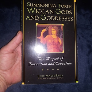 Summoning Forth Wiccan Gods And Goddesses The Magick of Invocation and Evocation-Maeve Rhea-Rare-Out of Print
