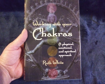 Working With Your Chakras Book: Physical, Emotional, Spiritual Approach