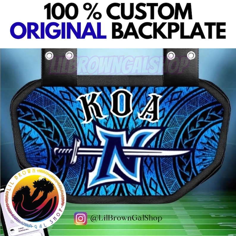 May include: A custom football backplate featuring a blue and black tribal pattern with the text KOA and a large letter N centered with a horizontal sword graphic. The top edge has two black attachment straps with silver metal grommets.