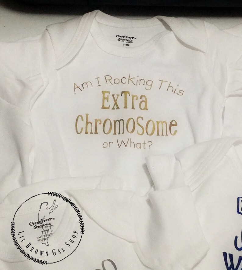 Toddler Onesie OR T Shirt Outfit Newborn Extra Chromosome Baby