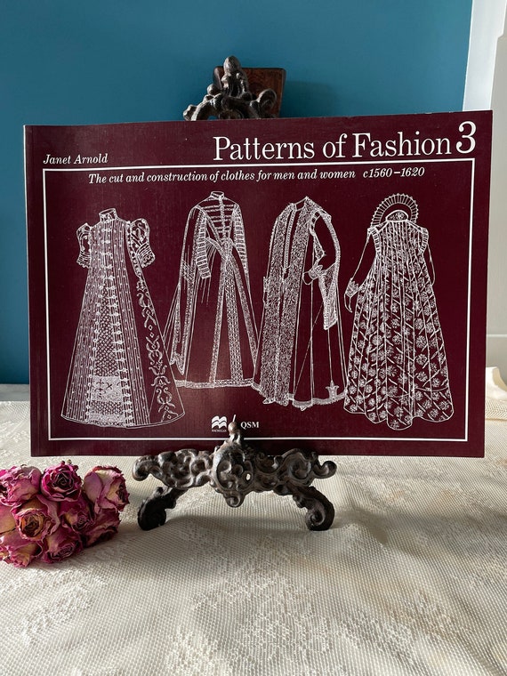 Patterns of Fashion 3 Janet Arnold 1560s 1620 the Cut