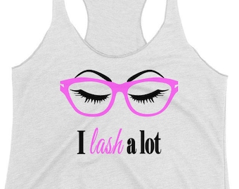 Make up Lash Eyelash Eyelashes Lover Sun Glasses Girls, Eyelashes and Makeup Women's Racerback Tank