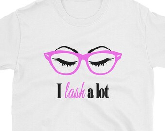 Make up Lash Eyelash Eyelashes Lover Sun Glasses Girls, Eyelashes and Makeup Short-Sleeve Unisex T-Shirt