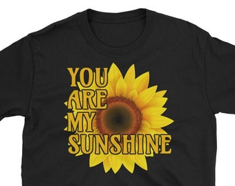 Sunflower T-Shirt Yellow Flower Life Quote Inspirational Motivational Floral Sunshine Mom Gift tshirt