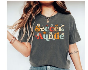 Soccer Aunt Shirt, Auntie TShirt T-Shirt, Game Day Shirt, Cute Gift For Soccer Auntie Aunt Wildflower Floral Aunt Shirts Comfort Colors® Tee