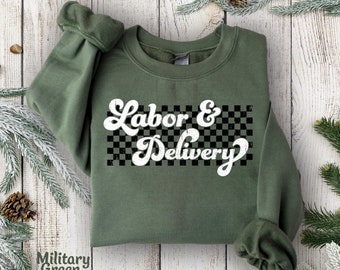 Labor And Delivery Sweatshirt, Labor Nurse Sweatshirt, Labor and Delivery Nurse Sweatshirt L And D Sweatshirt, Labor Nursing Sweatshirt Gift