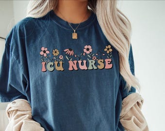 ICU Nurse Shirt Gift, ICU Nursing Shirt, Intensive Care Unit Nurse Shirts, Gift for ICU Nurse Tshirt, Icu Nurse Shirt Gifted, Comfort Colors