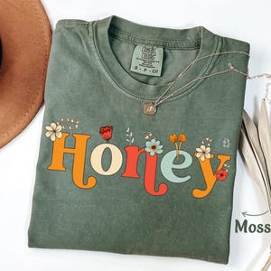 Honey Shirt Gift for Honey Tee Honey Tshirt, Gifted Honey Shirt, Spring Honey Shirts Honey Gift T-Shirt Summer Honey Comfort Colors Shirts
