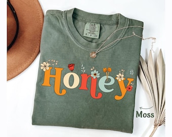 Honey Shirt Gift for Honey Tee Honey Tshirt, Gifted Honey Shirt, Spring Honey Shirts Honey Gift T-Shirt Summer Honey Comfort Colors Shirts