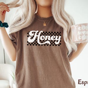 Honey Shirt Gift for Honey Tee Retro Honey Tshirt, Gifted Honey Shirt, Checkered Honey Shirts Honey Gift T-Shirt Honey Comfort Colors Shirts