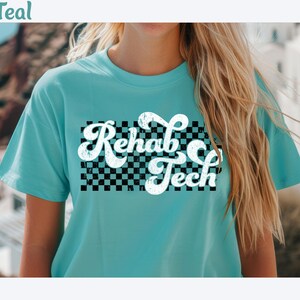 Rehab Tech Shirt, Gift for Rehab Technician Shirt, Rehab Tee, Rehabilitation Tech, Rehab Therapy Tech, Rehab Nursing Tech Rehab Aid Tshirt image 5