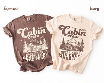 Custom Cabin Shirts Most Likely Cabin Camping Finny Cabin Bachelorette Lake Cabin Crew Girls Cabin Trip Family Cabin Vacation Comfort Colors