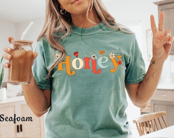 Honey Shirt Gift for Honey Tee Honey Tshirt, Gifted Honey Shirt, Spring Honey Shirts Honey Gift T-Shirt Summer Honey Comfort Colors Shirts