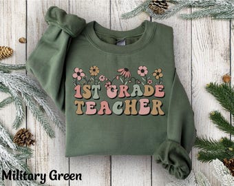 First Grade Teacher Sweatshirt, Hoodie, First Grade Teacher Crewneck Gift for First Grade Teacher Sweater 1st Grade Teacher Sweatshirt Hoody