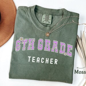 Sixth Grade Teacher Shirt Gift, 6th Grade Teacher Shirt, Cute Flower Floral Tshirt Gift for Sixth Grade Teacher T-Shirt, Comfort Colors Tee