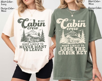 Custom Cabin Shirts Most Likely Cabin Camping Finny Cabin Bachelorette Lake Cabin Crew Girls Cabin Trip Family Cabin Vacation Comfort Colors