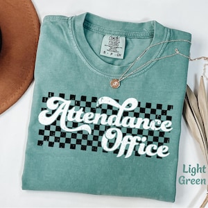 Attendance Office Shirt, Gift for School Staff, Front Office Shirt, School Administration Shirts Gift for School Office Shirt Comfort Colors