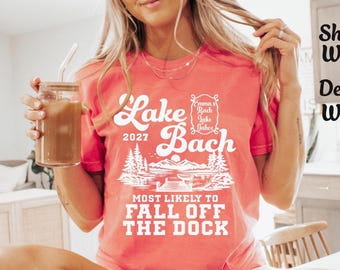 Custom Lake Bach Shirts Funny Lake Bachelorette Tees Most Likely Lake Bachelorette Party Matching Tshirts Camp Lake Bach Comfort Colors