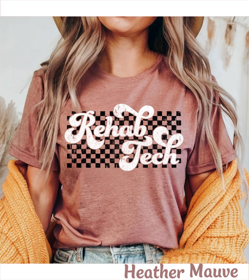 Rehab Tech Shirt, Gift for Rehab Technician Shirt, Rehab Tee, Rehabilitation Tech, Rehab Therapy Tech, Rehab Nursing Tech Rehab Aid Tshirt image 8