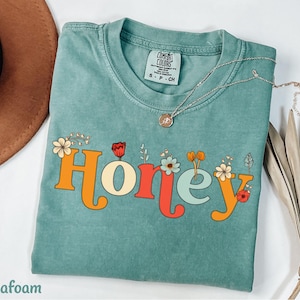 Honey Shirt Gift for Honey Tee Honey Tshirt, Gifted Honey Shirt, Spring Honey Shirts Honey Gift T-Shirt Summer Honey Comfort Colors Shirts
