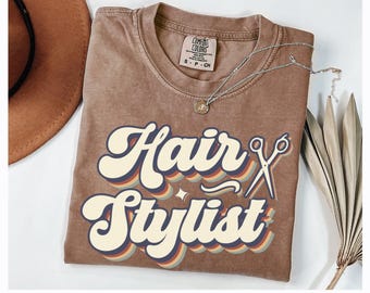 Hair Stylist Shirt, Hair Dresser Shirts, Hairstylist Gift for Hairdresser Hair Stylist Hairstylist Shirt Comfort Colors®