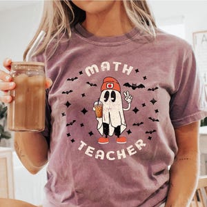 Halloween Math Teacher Shirt Gift For Math Teacher Tee, Ghost Math Teacher Shirt Retro Fall Coffee Spooky Math Teacher Comfort Colors Shirts