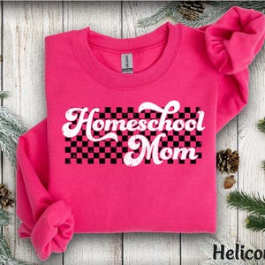 Homeschool Mom Sweatshirt, Hoodie, Shirt Retro Homeschooling Mom Crewneck Checkered Homeschooler Mom Sweater Homeschool Mama Sweatshirt Gift