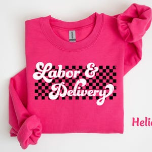 Labor And Delivery Sweatshirt, Labor Nurse Sweatshirt, Labor and Delivery Nurse Sweatshirt L And D Sweatshirt, Labor Nursing Sweatshirt Gift image 6