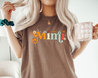 Flowered Mimi Shirt for MIMI Gift Shirt, Wildflower, Floral, Spring, Cute MiMi Tee, Gift from Grandkids New Mimi Tshirt Comfort Colors Shirt