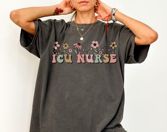 ICU Nurse Shirt Gift, ICU Nursing Shirt, Intensive Care Unit Nurse Shirts, Gift for ICU Nurse Tshirt, Icu Nurse Shirt Gifted, Comfort Colors