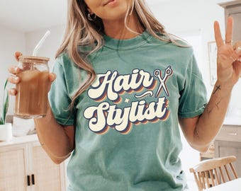 Hair Stylist Shirt, Hair Dresser Shirts, Hairstylist Gift for Hairdresser Hair Stylist Hairstylist Shirt Comfort Colors®