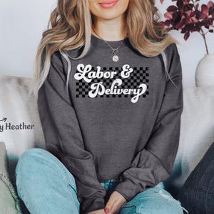 Labor And Delivery Sweatshirt, Labor Nurse Sweatshirt, Labor and Delivery Nurse Sweatshirt L And D Sweatshirt, Labor Nursing Sweatshirt Gift image 3