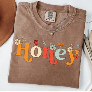 Honey Shirt Gift for Honey Tee Honey Tshirt, Gifted Honey Shirt, Spring Honey Shirts Honey Gift T-Shirt Summer Honey Comfort Colors Shirts