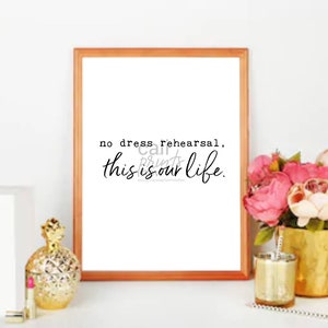 Tragically Hip Art Print Decor: Ahead by a Century No Dress Rehearsal this is Our Life Housewarming Gift Multi-Size Printable Pack