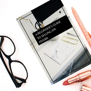 A Beginner&#39;s Guide to Selling on Fiverr- E-Book