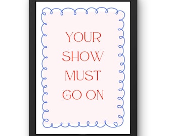 Your Show Must Go On Digitaldruck | Pinke Wandgalerie Kunst
