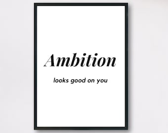 Ehrgeiz sieht gut auf dir aus Printable | Motivation Digitaldruck