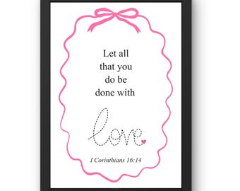 Pink 1 Korinther 16:14 Bibel Vers Digitaldruck | Trendige Kokette christliche Kunst