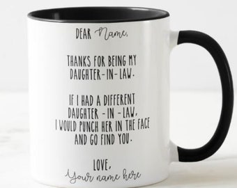 To My Dear Daughter-In-Law I Didn't Give You The Gift Of Life I Gave You My  Amazing Son Mug Tea Coffee Cup Black - from breakingm.com