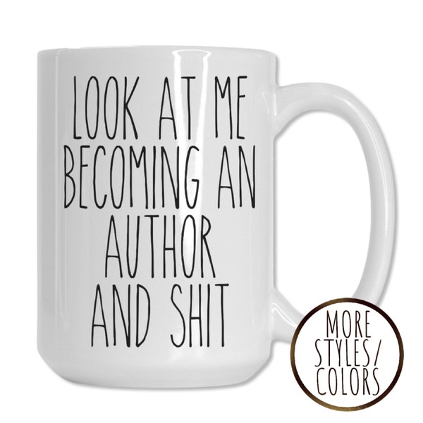 New Funny Writer Gift, Look at me becoming an author and shit, Gift For New Published Author, Best Friends Gift, Writing Graduation Gifts