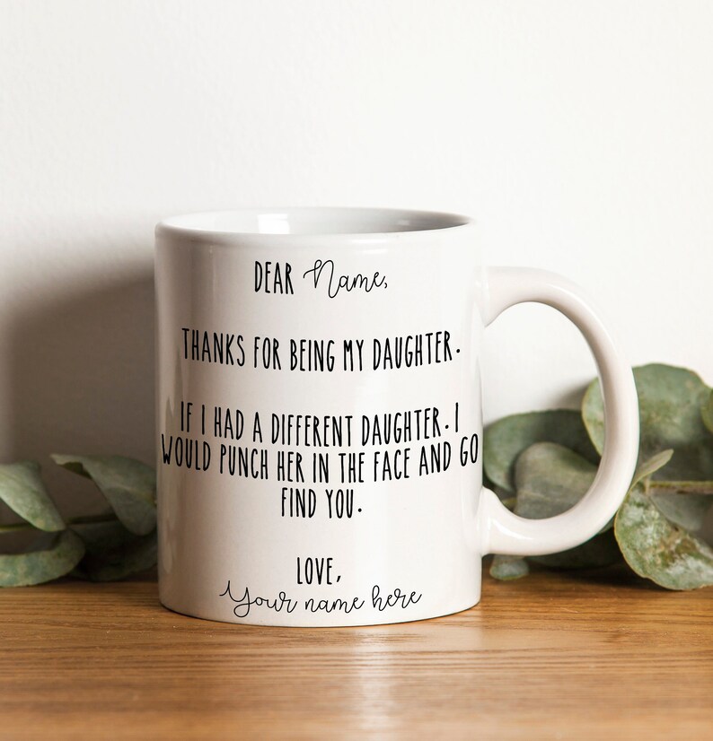 Dear Daughter Mug Thanks for Being My Daughter Gift Funny Etsy