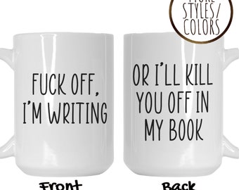 Funny Writer Gift Ideas F Off I'm Writing Mug Gifts For Writers, Author Mugs, Screen Writer Gift for Her, Personalized Gifts for Birthday
