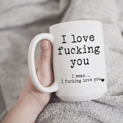 Funny Valentine Mug Sexy Valentines Gift I Love