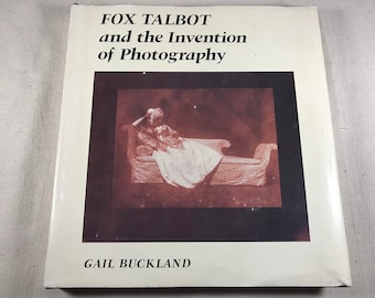 Fox Talbot and the Invention of Photography | Vintage Art History Photography Coffee Table Book | by Gail Buckland | UK Edition 1980