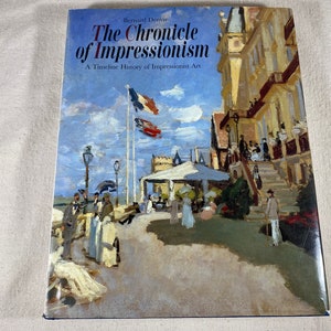 The Chronicle of Impressionism: A Timeline History of Impressionist Art | Vintage Coffee Table Book | Monet Renoir Cezanne Gauguin Pissarro