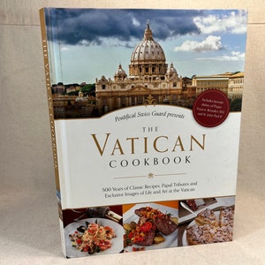 The Vatican Cookbook: 500 Years of Classic Recipes, Papal Tributes, Exclusive Images of Life & Art at the Vatican by David Geisser 1st Ed.